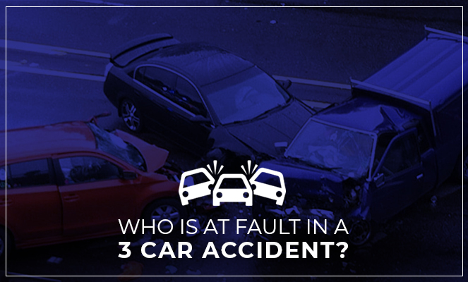 Who Is At Fault In a 3 Car Accident?