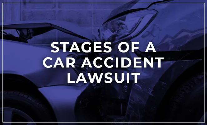Stages Of A Car accident Lawsuit